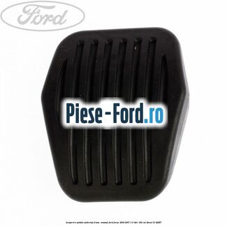 Acoperire pedala ambreiaj frana , manual Ford Focus 2004-2007 1.6 TDCi 109 cai #9E0CA48A88